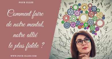 Comment faire de notre mental, notre allié